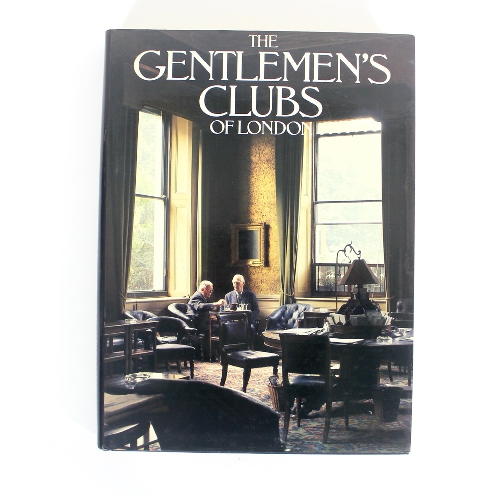 The Gentlemen’s Clubs of London 1984 Hard Cover Coffee Table Book